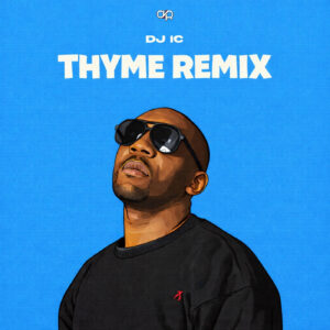 DJ IC - Thyme Remix