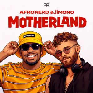 Afronerd & Jïmono - Motherland